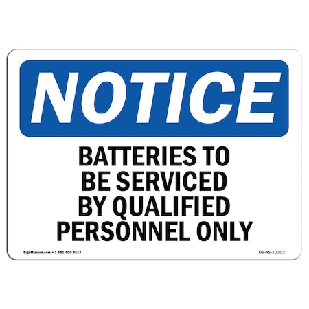 Signmission OSHA Sign, 18" H, Rigid Plastic, Batteries To Be Serviced By Qualified Personnel Sign, Landscape OS-NS-P-1824-L-10302